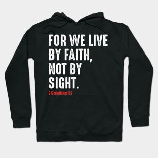 For We Live By Faith Not By Sight Hoodie